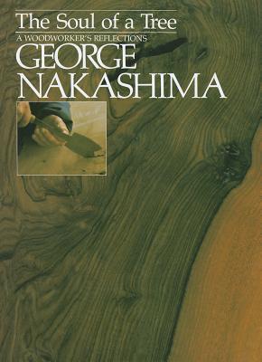 Book cover of The Soul of a Tree: A Master Woodworker's Reflections by George Nakashima