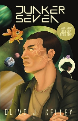Book cover of Junker Seven: Twin Suns #1 by Olive J. Kelley