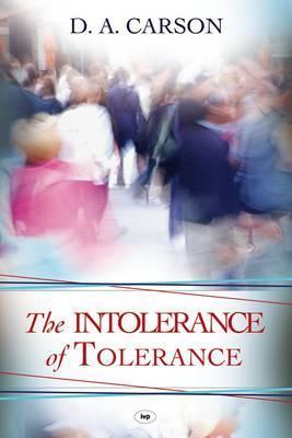 Book cover of The Intolerance Of Tolerance by D.A. Carson