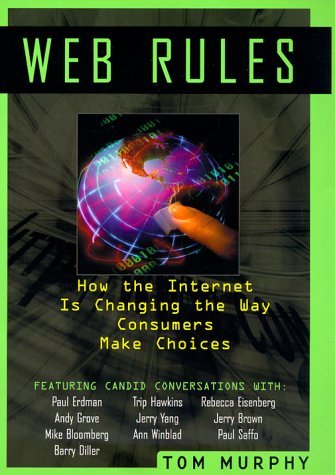 Book cover of Web Rules: How The Internet Is Changing The Way Consumers Make Choices by Tom      Murphy