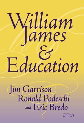 Book cover of William James And Education by James W. Garrison (Ed.)