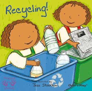 Book cover of Recycling! by Jess Stockham (Illus.)