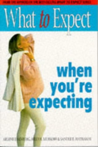 Book cover of What To Expect When You're Expecting by Heidi Murkoff, Sandee Hathaway