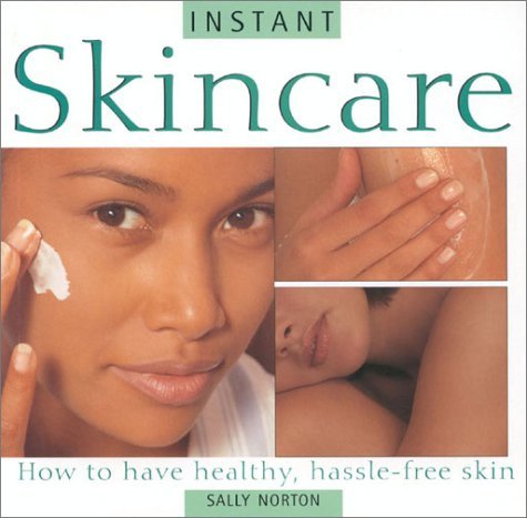 Book cover of Instant Skincare: How To Have Healthy Hassle-Free Skin by Sally Norton