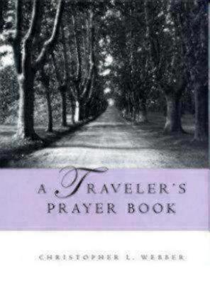 Book cover of A Traveler's Prayer Book by Christopher L. Webber