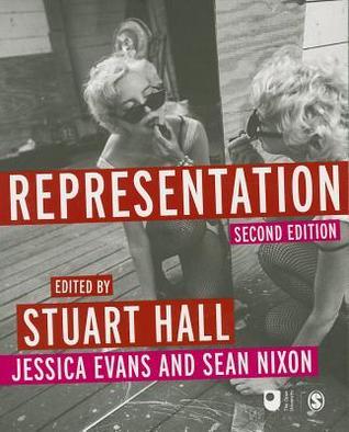 Book cover of Representation: Cultural Representations And Signifying Practices by Stuart Hall (Ed.), Jessica Evans (Ed.), Sean Nixon (Ed.)