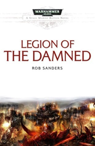 Book cover of Legion of the Damned by Rob   Sanders