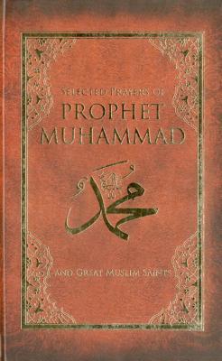 Book cover of Selected Prayers of Prophet Muhammad and Great Muslim Saints by M. Fethullah Gülen