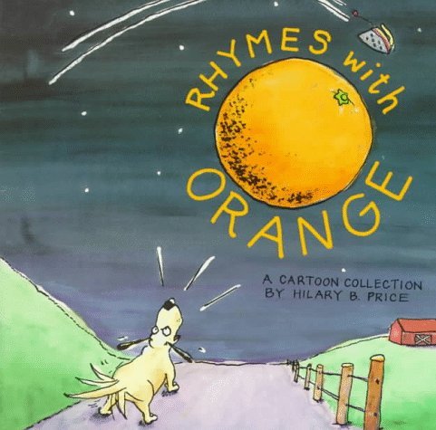 Book cover of Rhymes With Orange: A Cartoon Collection by Hilary B. Price