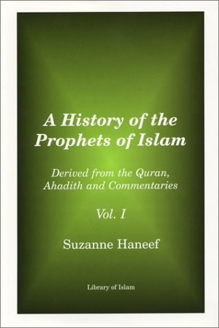 Book cover of A History Of The Prophets Of Islam Vol. 1 by Suzanne Haneef