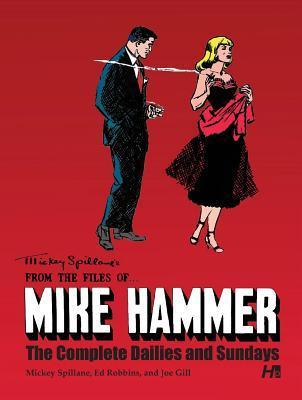 Book cover of Mickey Spillane's From The Files Of...Mike Hammer: The Complete Dailies And Sundays Volume 1 by Mickey Spillane, Ed Robbins (-Illustrator), Max Allan Collins (-Editor)