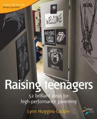 Book cover of Raising Teenagers: 52 Brilliant Ideas For High-Performance Parenting by Lynn Huggins-Cooper