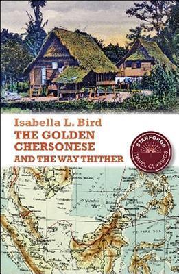 Book cover of The Golden Chersonese And The Way Thither by Isabella Lucy Bird