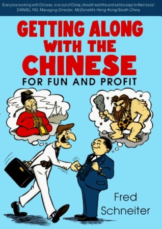 Book cover of Getting Along With The Chinese: For Fun And Profit by Fred Schneiter