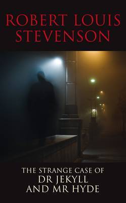 Book cover of The Strange Case Of Dr. Jekyll And Mr. Hyde by Robert Louis Stevenson