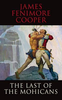 Book cover of The Last of the Mohicans by James Fenimore Cooper