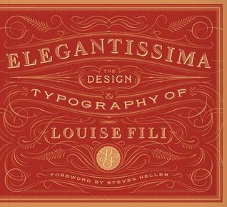 Book cover of Elegantissima: The Design And Typography Of Louise Fili by Louise Fili