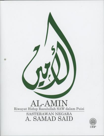 Book cover of Al-Amin: Riwayat Hidup Rasulullah S.A.W. Dalam Puisi Sasterawan Negara by A. Samad Said