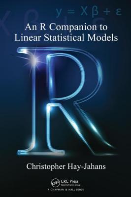 Book cover of An R Companion to Linear Statistical Models by Christopher Hay-Jahans