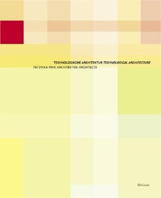 Book cover of Technological Architecture Petzinka Pink Architects by Princeton Architectural Press Thomas Pink