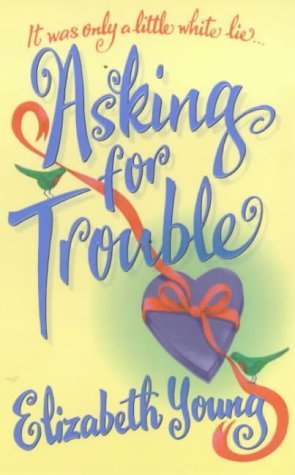 Book cover of Asking For Trouble by Elizabeth Young