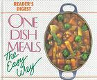 Book cover of One Dish Meals The Easy Way by Reader's Digest Association