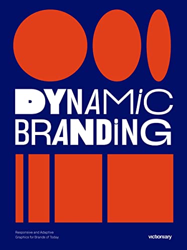Book cover of Dynamic Branding: Responsive And Adaptive Graphics For Brands Of Today by Victionary