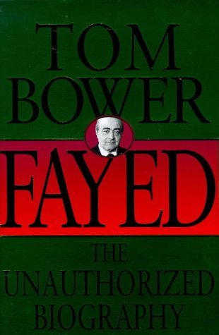 Book cover of Fayed: The Unauthorized Biography by Tom Bower