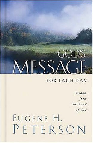 Book cover of God's Message for Each Day: Wisdom From the Word of God by Eugene H. Peterson