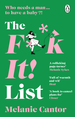 Book cover of The F**k It! List by Melanie Cantor