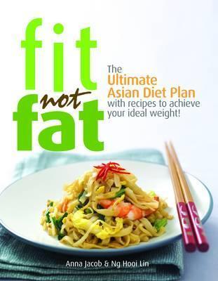 Book cover of Fit Not Fat: An Asian Diet Plan by Anna Jacob