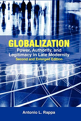 Book cover of Globalization: Power, Authority, and Legitimacy in Late Modernity by Antonio L. Rappa