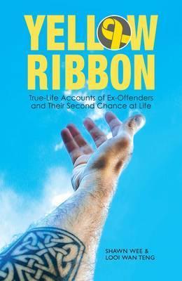 Book cover of Yellow Ribbon: True-Life Accounts of Ex-Offenders and Their Second Chance at Life by Shawn Wee