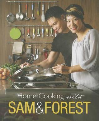 Book cover of Home Cooking With Sam & Forest by Sam Leong, Forest Leong