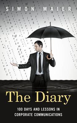 Book cover of The Diary: 100 Days And Lessons In Corporate Communication And PR Management by Simon Maier