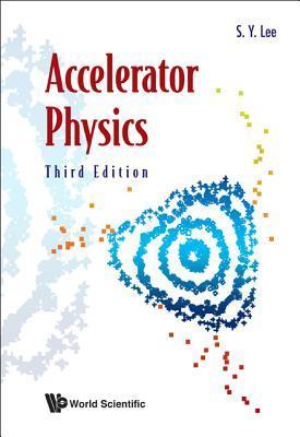 Book cover of Accelerator Physics by S.Y. Lee