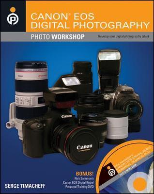 Book cover of Canon Eos Digital Photography Photo Workshop by Serge Timacheff