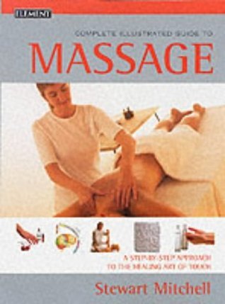 Book cover of Complete Illustrated Guide To Massage by Stewart Mitchell