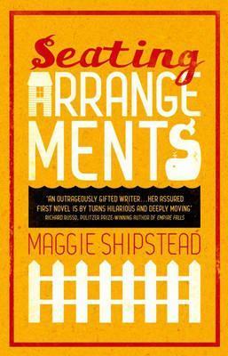 Book cover of Seating Arrangements by Maggie Shipstead