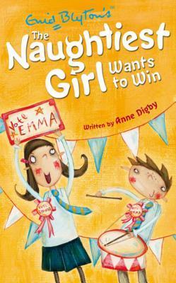 Book cover of The Naughtiest Girl Wants to Win by Anne Digby