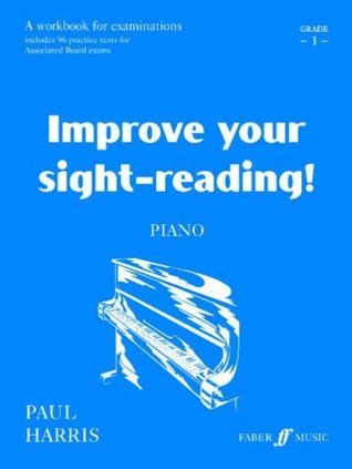 Book cover of Improve Your Sight-reading! Piano, Grade 1: A Workbook For Examinations by Paul  Harris