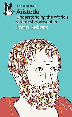 Book cover of Aristotle: Understanding the World's Greatest Philosopher by John   Sellars