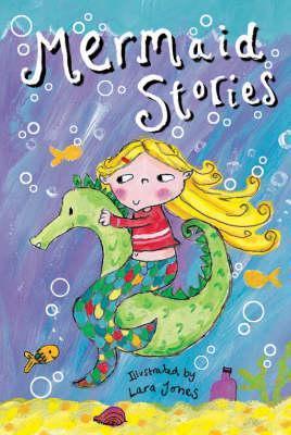 Book cover of Mermaid Stories. Chosen By Emma Young by Emma Young, Lara  Jones (Illus.)