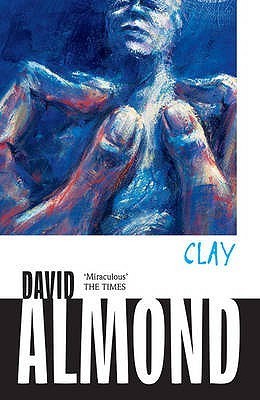 Book cover of Clay by David Almond