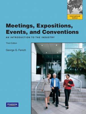 Book cover of Meetings, Expositions, Events & Conventions: An Introduction To The Industry by George G. Fenich