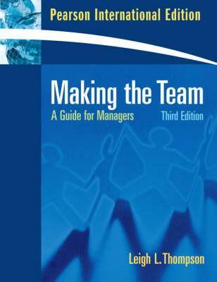 Book cover of Making The Team: A Guide For Managers by Leigh L. Thompson