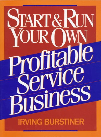 Book cover of Start & Run Your Own Profitable Service Business by Irving Burstiner