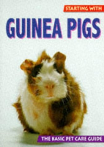 Book cover of Starting With Guinea Pigs by Dietrich Altman, David Alderton
