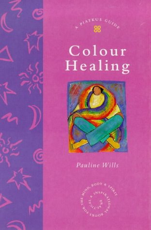 Book cover of Colour Healing by Pauline Wilis