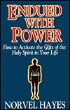 Book cover of Endued With Power: How to Activate the Gifts of the Holy Spirit in Your Life by Norvel Hayes